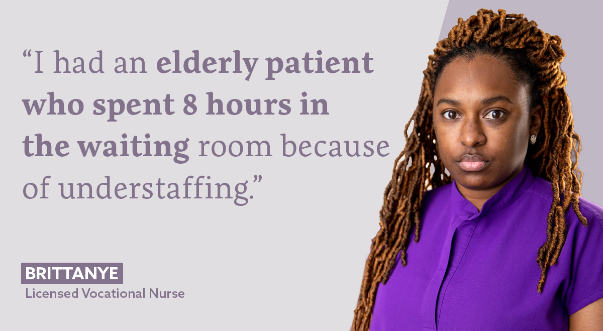 Healthcare Worker Quote - I had an elderly patient who spent 8 hours in the waiting room because of understaffing